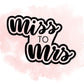 Miss to Mrs Cookie Cutter / Stencil