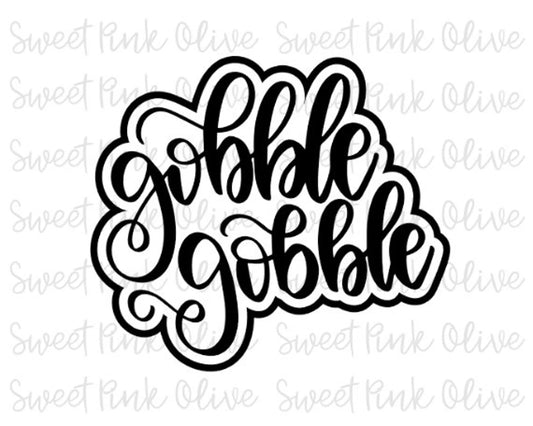 Gobble Gobble Hand Lettered Cookie Cutter and/or Stencil