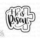He is Risen, Easter Stencil and/or Cookie Cutter