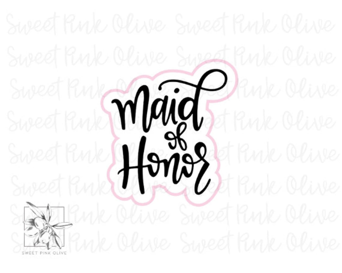 Maid of Honor Hand Lettered Cookie Cutter and/or Stencil
