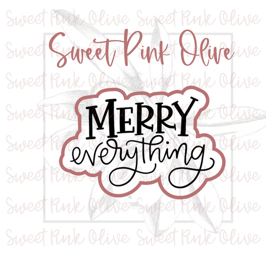 Merry Everything Hand Lettered Cookie Cutter and/or Stencil